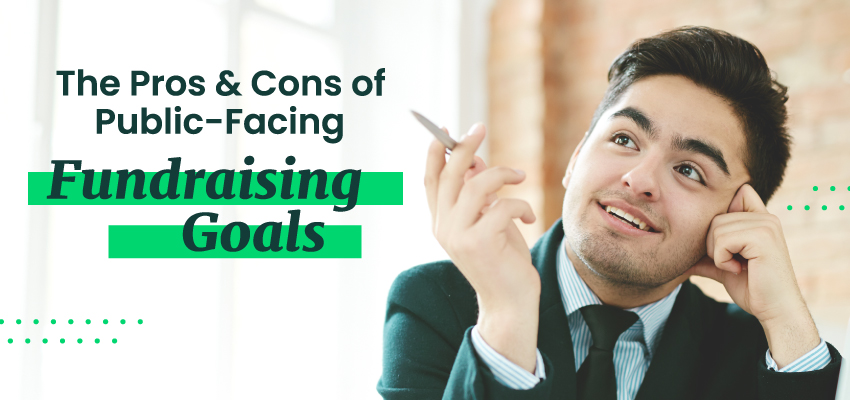 The Pros & Cons of Public-Facing Fundraising Goals